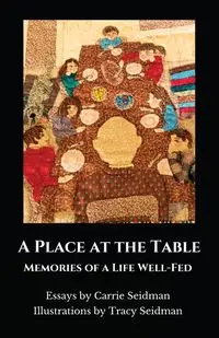 A PLACE AT THE TABLE - Carrie Seidman