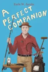 A Perfect Companion - Earle Jacobs