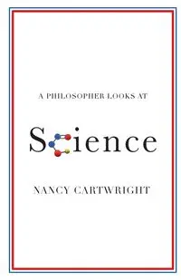 A Philosopher Looks at Science - Nancy Cartwright