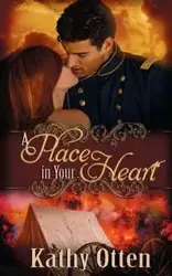 A Place in Your Heart - Kathy Otten