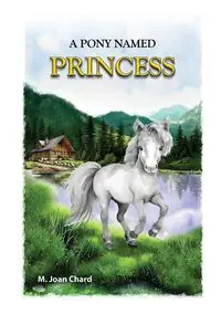 A Pony Named Princess - Joan Chard M.