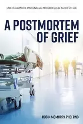 A Postmortem of Grief - Robin McMurry