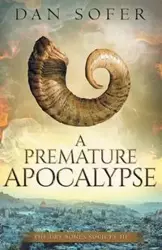 A Premature Apocalypse - Dan Sofer