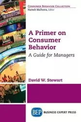 A Primer on Consumer Behavior - W. Stewart David