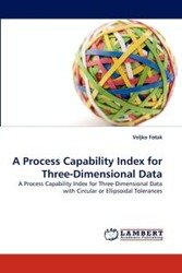 A Process Capability Index for Three-Dimensional Data - Fotak Veljko