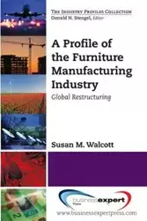 A Profile of the Furniture Manufacturing Industry - Susan M. Walcott