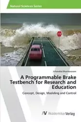 A Programmable Brake Testbench for Research and Education - Dharmavaram Jithendra