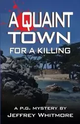 A Quaint Town for a Killing - Jeffrey Whitmore