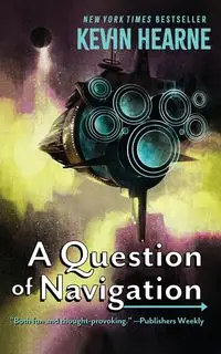 A Question of Navigation - Kevin Hearne