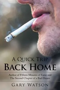 A Quick Trip Back Home - Gary Watson