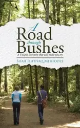 A ROAD THROUGH BUSHES - Mehfooze Shah Ishtiyaq