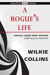 A Rogue's Life - Collins Wilkie