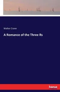 A Romance of the Three Rs - Walter Crane