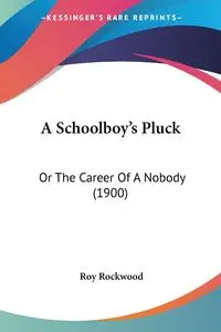 A Schoolboy's Pluck - Roy Rockwood