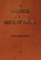 A Search In Secret India - Paul Brunton