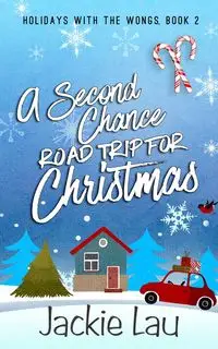 A Second Chance Road Trip for Christmas - Jackie Lau