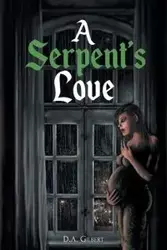 A Serpent's Love - Gilbert D. A.