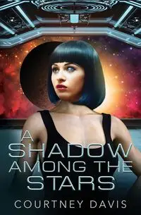 A Shadow Among the Stars - Davis Courtney