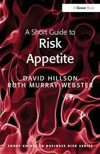 A Short Guide to Risk Appetite - David Hillson