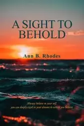 A Sight to Behold - Ann B. Rhodes