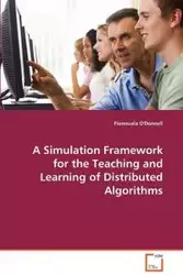 A Simulated Framework for the Teaching of Distributed Algorithms - O'Donnell Fionnuala