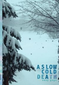 A Slow Cold Death - Susy Gage