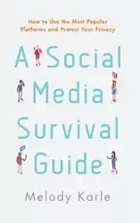 A Social Media Survival Guide - Melody Karle