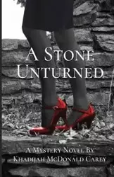 A Stone Unturned - Carey Khadijah McDonald