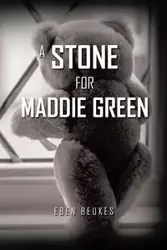 A Stone for Maddie Green - Beukes Eben