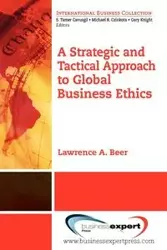 A Strategic and Tactical Approach to Global Business Ethics - Lawrence A. Beer