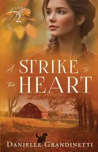 A Strike to the Heart - Danielle Grandinetti