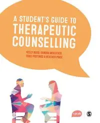 A Student's Guide to Therapeutic Counselling - Kelly Budd