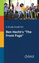 A Study Guide for Ben Hecht's "The Front Page" - Gale Cengage Learning