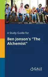 A Study Guide for Ben Jonson's "The Alchemist" - Gale Cengage Learning