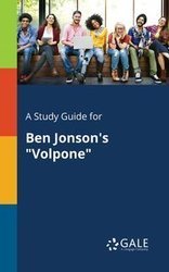 A Study Guide for Ben Jonson's "Volpone" - Gale Cengage Learning