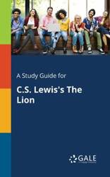 A Study Guide for C.S. Lewis's The Lion - Gale Cengage