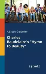 A Study Guide for Charles Baudelaire's "Hymn to Beauty" - Gale Cengage Learning