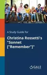 A Study Guide for Christina Rossetti's "Sonnet ["Remember"]" - Gale Cengage Learning