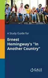 A Study Guide for Ernest Hemingway's "In Another Country" - Gale Cengage