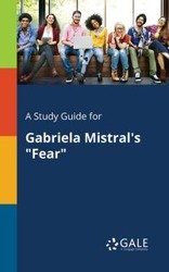 A Study Guide for Gabriela Mistral's "Fear" - Gale Cengage Learning