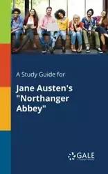 A Study Guide for Jane Austen's "Northanger Abbey" - Gale Cengage Learning