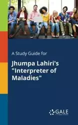 A Study Guide for Jhumpa Lahiri's "Interpreter of Maladies" - Gale Cengage Learning