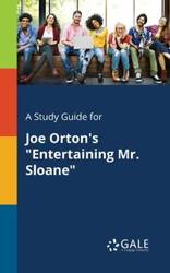 A Study Guide for Joe Orton's "Entertaining Mr. Sloane" - Gale Cengage