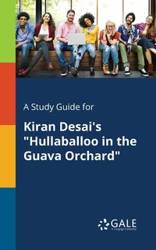 A Study Guide for Kiran Desai's "Hullaballoo in the Guava Orchard" - Gale Cengage Learning