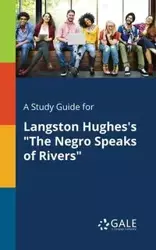 A Study Guide for Langston Hughes's "The Negro Speaks of Rivers" - Gale Cengage