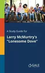 A Study Guide for Larry McMurtry's "Lonesome Dove" - Gale Cengage Learning