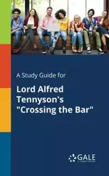 A Study Guide for Lord Alfred Tennyson's "Crossing the Bar" - Gale Cengage Learning