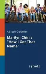 A Study Guide for Marilyn Chin's "How I Got That Name" - Gale Cengage Learning