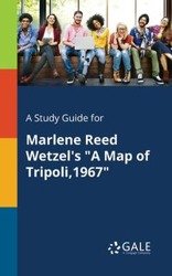 A Study Guide for Marlene Reed Wetzel's "A Map of Tripoli,1967" - Gale Cengage Learning