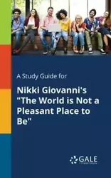 A Study Guide for Nikki Giovanni's "The World is Not a Pleasant Place to Be" - Gale Cengage Learning